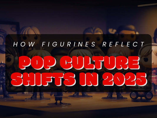 How Figurines Reflect Pop Culture Shifts in 2025