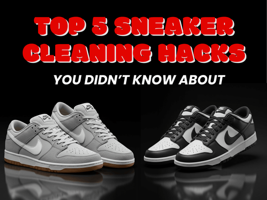 Top 5 Sneaker Cleaning Hacks You Didn’t Know About