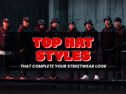 Top Hat Styles That Complete Your Streetwear Look
