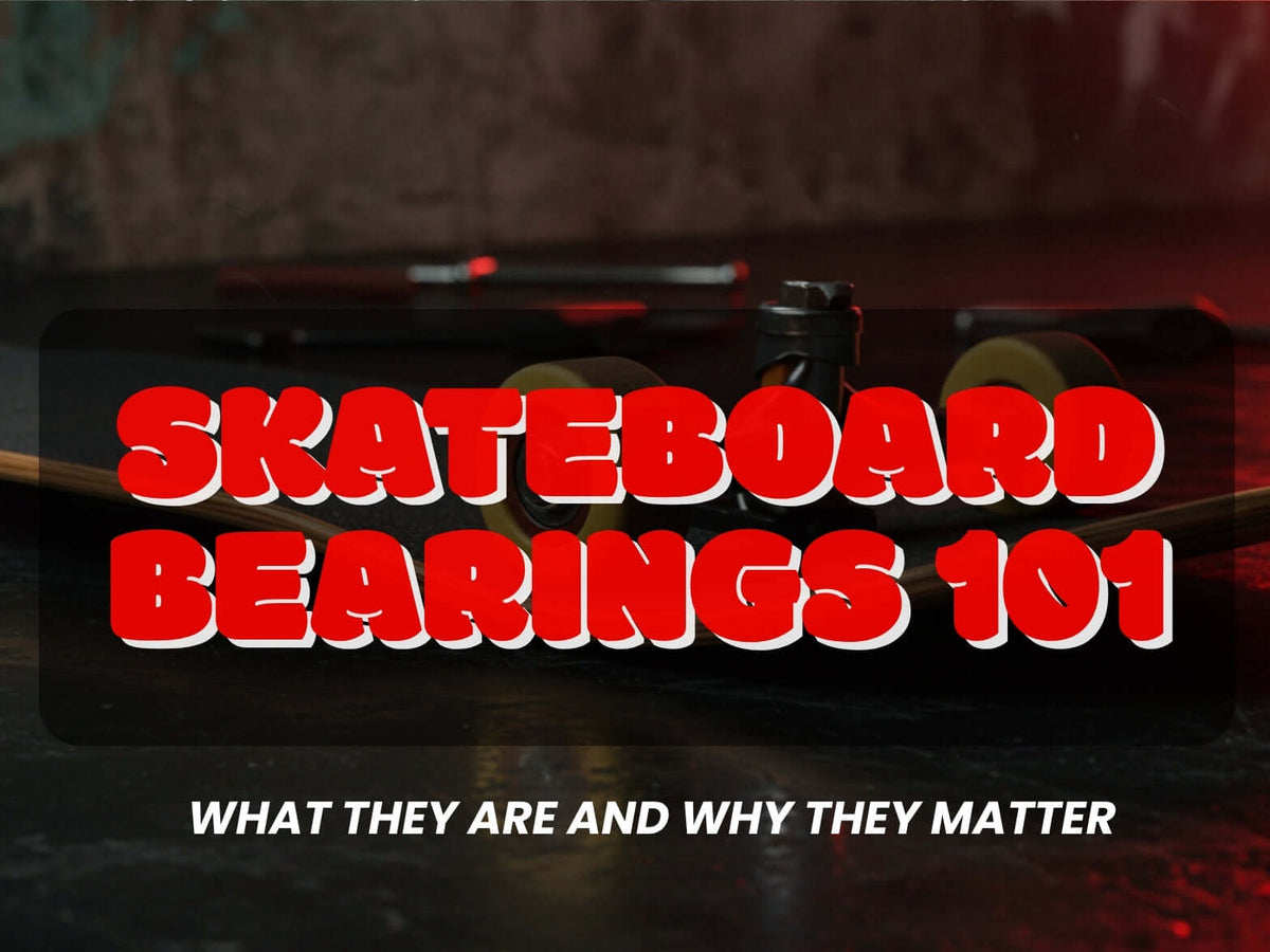 Skateboard Bearings 101: What They Are and Why They Matter