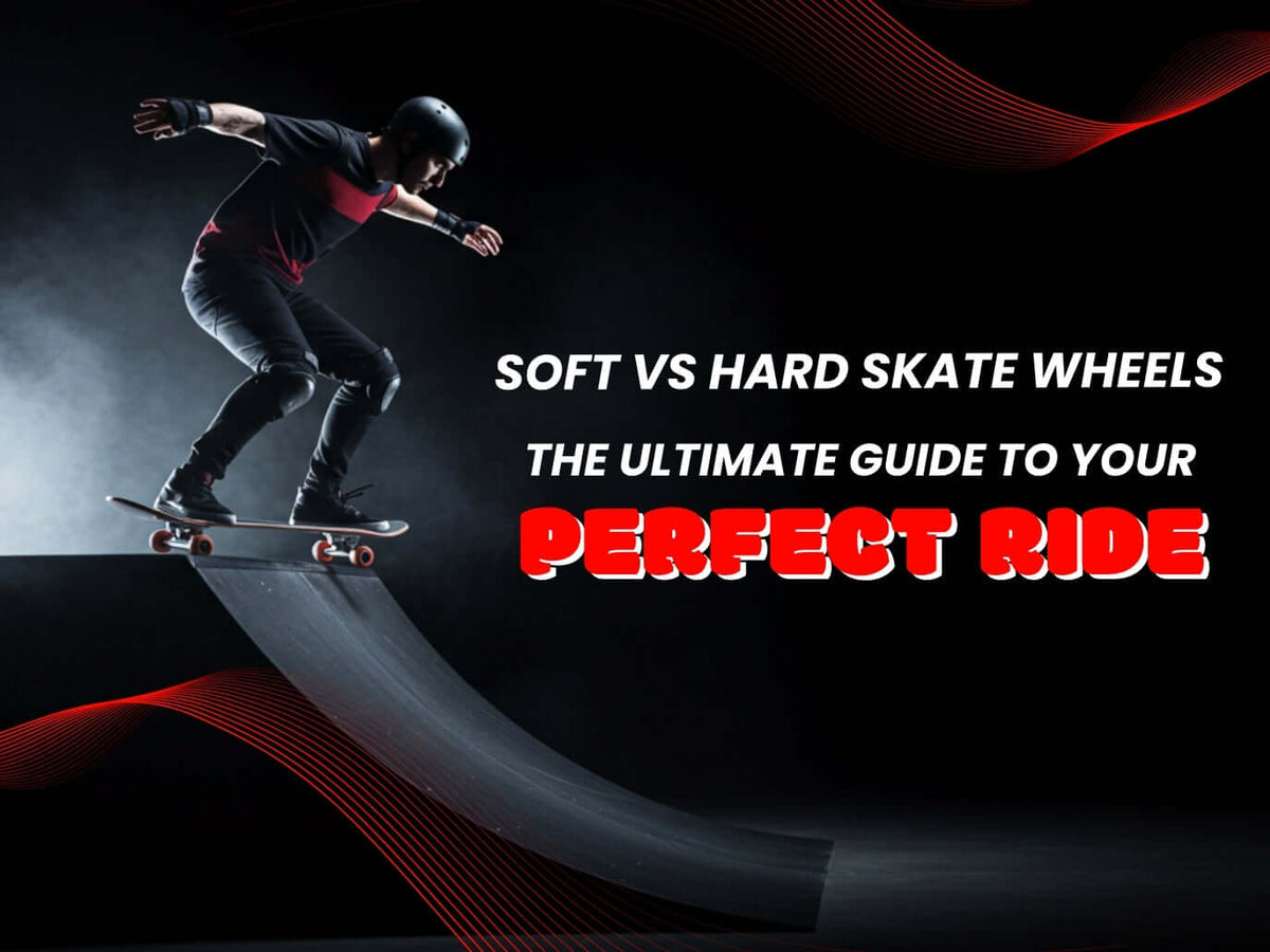 Soft vs Hard Skate Wheels: The Ultimate Guide to Your Perfect Ride
